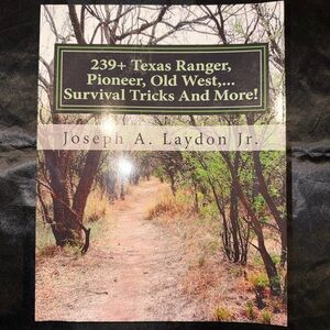 239+ Texas Ranger, Poineer, Old West,… Survival Tricks and More! Paperback Book
